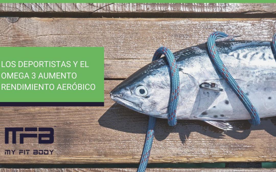 Los deportistas y el Omega 3 aumento rendimiento aeróbico MyFitBody